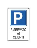 CARTELLO ALLUMINIO 20x30cm 'PARCHEGGIO RISERVATO AI CLIENTI'' E5606K