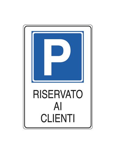 CARTELLO ALLUMINIO 20x30cm 'PARCHEGGIO RISERVATO AI CLIENTI'' E5606K CARTELLI SEGNALATORI CARTELLI INFORMATIVI