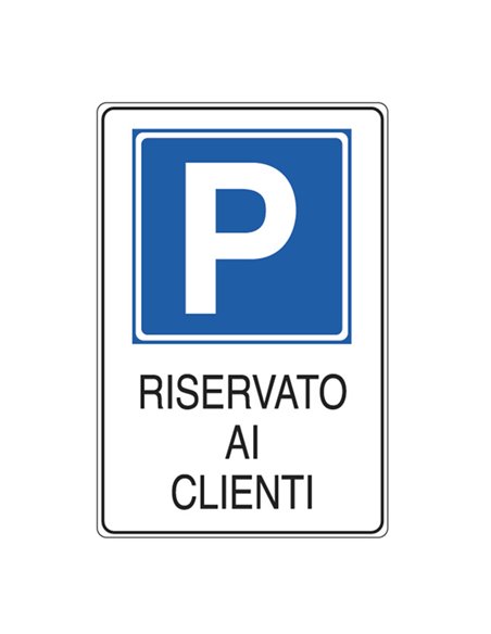 CARTELLO ALLUMINIO 20x30cm 'PARCHEGGIO RISERVATO AI CLIENTI'' E5606K CARTELLI SEGNALATORI CARTELLI INFORMATIVI