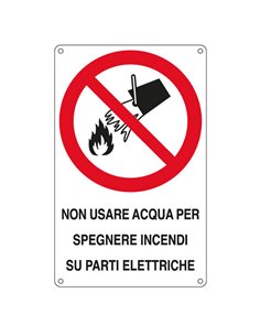 CARTELLO ALLUMINIO 16,6x26,2cm 'Non usare acqua per spegnere incendi su..." E630601W