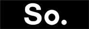 So